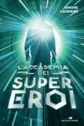 Copertina libro <b>L'accademia dei supereroi<br></b>(titolo originale o altro titolo: <i>L'inverno dei cani neri</i>)