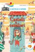 Copertina libro <b>Castelli e cavalieri<br></b>(titolo originale o altro titolo: <i>Les châteaux forts</i>)