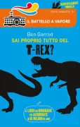 Copertina libro <b>Sai proprio tutto del t-rex?<br></b>(titolo originale o altro titolo: <i>So you think you know about ... tyrannosaurus rex?</i>)