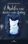 Copertina libro <b>Il malefico caso Alastor contro Redding<br></b>(titolo originale o altro titolo: <i>The Dreadful tale of Prosper Redding</i>)