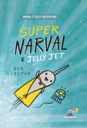Copertina libro <b>Super Narval e Jelly Jet<br></b>(titolo originale o altro titolo: <i>Super Narwhal and Jelly Jolt</i>)