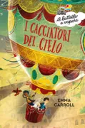 Copertina libro <b>I cacciatori del cielo<br></b>(titolo originale o altro titolo: <i>Sky chasers</i>)