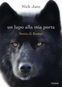 Copertina libro <b>Un lupo alla mia porta<br></b>(titolo originale o altro titolo: <i>A wolf called Romeo</i>)