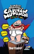 Copertina libro <b>Le mitiche avventure di Capitan Mutanda<br></b>(titolo originale o altro titolo: <i>The adventures of Captain Underpants</i>)