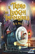 Copertina libro <b>Il treno dei luoghi impossibili<br></b>(titolo originale o altro titolo: <i>The train to impossible places</i>)