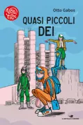 Copertina libro <b>Quasi piccoli dei</b>