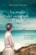 Copertina libro <b>La moglie del cacciatore di perle<br></b>(titolo originale o altro titolo: <i>The pearler's wife</i>)