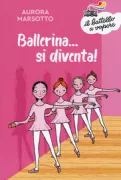 Copertina libro <b>Ballerina ... si diventa!</b>