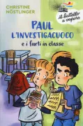 Copertina libro <b>Paul l'investigacuoco e i furti in classe</b>