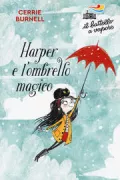 Copertina libro <b>Harper e l'ombrello magico<br></b>(titolo originale o altro titolo: <i>Harper and the scarlet umbrella</i>)