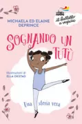 Copertina libro <b>Sognando un tutù<br></b>(titolo originale o altro titolo: <i>Ballerina dreams</i>)