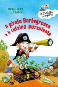 Copertina libro <b>Il pirata Barbagrossa e il calzino puzzolente<br></b>(titolo originale o altro titolo: <i>Der kleine Pirat Riesenbart</i>)