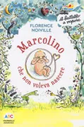 Copertina libro <b>Marcolino che non voleva nascere<br></b>(titolo originale o altro titolo: <i>Bébé Jules qui ne voulait pas naître</i>)