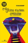 Copertina libro <b>Ultima stazione: crimine<br></b>(titolo originale o altro titolo: <i>The secret of the night train</i>)