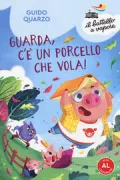 Copertina libro <b>Guarda c'è un porcello che vola!</b>