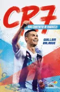Copertina libro <b>CR7 raccontato ai ragazzi<br></b>(titolo originale o altro titolo: <i>Cristiano Ronaldo. The Bioghaphy</i>)