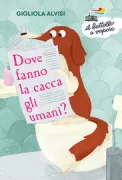 Copertina libro <b>Dove fanno la cacca gli umani?</b>