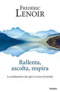 Copertina libro <b>Rallenta, ascolta, respira<br></b>(titolo originale o altro titolo: <i>Mediter à coeur ouvert</i>)