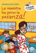 Copertina libro <b>La maestra ha perso la pazienza!</b>