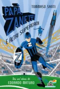 Copertina libro <b>Papà, Zanetti e altri supereroi</b>
