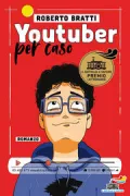 Copertina libro <b>Youtuber per caso</b>