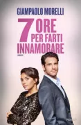 Copertina libro <b>Sette ore per farti innamorare</b>