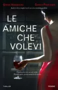 Copertina libro <b>Le amiche che volevi<br></b>(titolo originale o altro titolo: <i>You are not alone</i>)