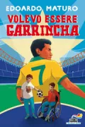 Copertina libro <b>Volevo essere Garrincha</b>