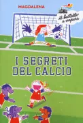 Copertina libro <b>I segreti del calcio<br></b>(titolo originale o altro titolo: <i>Le football</i>)