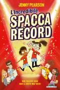 Copertina libro <b>L'incredibile spacca record<br></b>(titolo originale o altro titolo: <i>The incredible record smashers</i>)