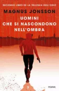 Copertina libro <b>Uomini che si nascondono nell'ombra<br></b>(titolo originale o altro titolo: <i>Asätarna i Kungsträdgården</i>)