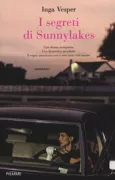 Copertina libro <b>I segreti di Sunnylakes<br></b>(titolo originale o altro titolo: <i>The long, long afternoon</i>)