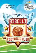 Copertina libro <b>Ribelli football club</b>