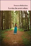 Copertina libro <b>La vita che avrei voluto</b>