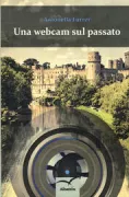 Copertina libro <b>Una webcam sul passato</b>