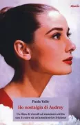 Copertina libro <b>Ho nostalgia di Audrey</b>