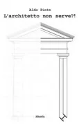 Copertina libro <b>L'architetto non serve?!</b>