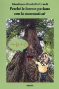 Copertina libro <b>Perchè le foreste parlano con la matematica?</b>
