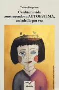 Copertina libro <b>Cambia tu vida construyendo tu autoestima, un ladrillo por vez</b>