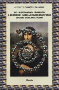 Copertina libro <b>Nella Gioconda di Leonardo il sorriso di Isabella d'Aragona Sforza Ducissa di Milano et Bari</b>
