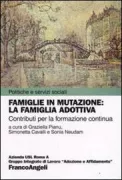 Copertina libro <b>Famiglie in mutazione: la famiglia adottiva</b>
