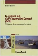 Copertina libro <b>La regione del Gulf Cooperation Council (GCC)</b>