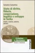 Copertina libro <b>Stato di diritto, fiducia, cooperazione, legalita e sviluppo in Sicilia</b>