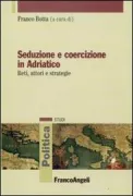 Copertina libro <b>Seduzione e coercizione in Adriatico</b>