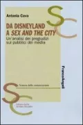 Copertina libro <b>Da Disneyland a Sex and the city</b>