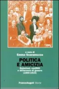 Copertina libro <b>Politica e amicizia: relazioni, conflitti e differenze di genere (1860-1915)</b>