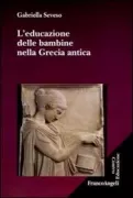 Copertina libro <b>L'educazione delle bambine nella Grecia antica</b>