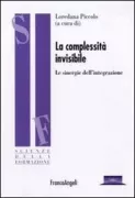 Copertina libro <b>La complessità invisibile: le sinergie dell'integrazione</b>