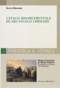 Copertina libro <b>L'Italia risorgimentale di Arcangelo Ghisleri</b>