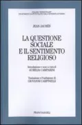 Copertina libro <b>La questione sociale e il sentimento religioso</b>